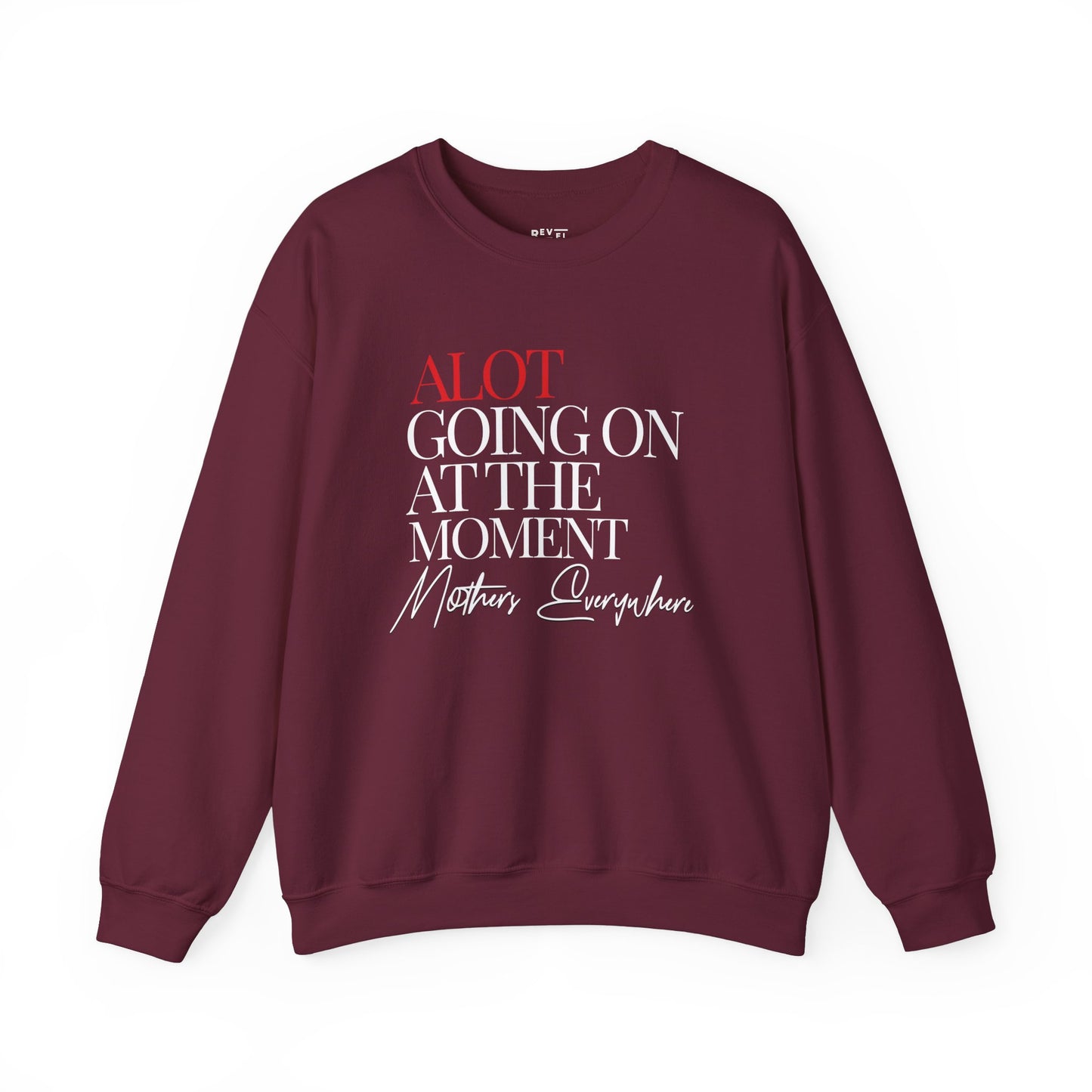 alot-going-on-at-the-moment-mothers-everywhere-sweatshirt-closeup-maroon