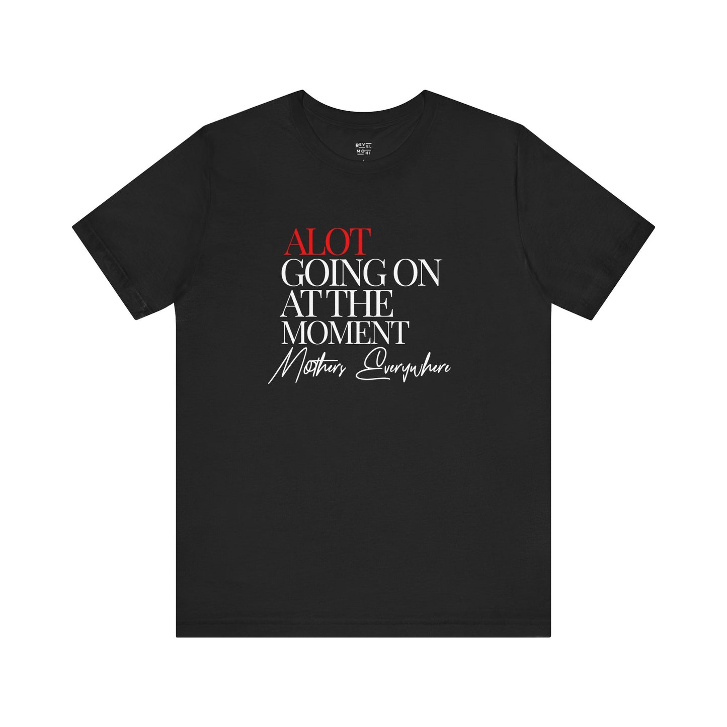 alot-going-on-at-the-moment-mothers-everywhere-tee-closeup-black