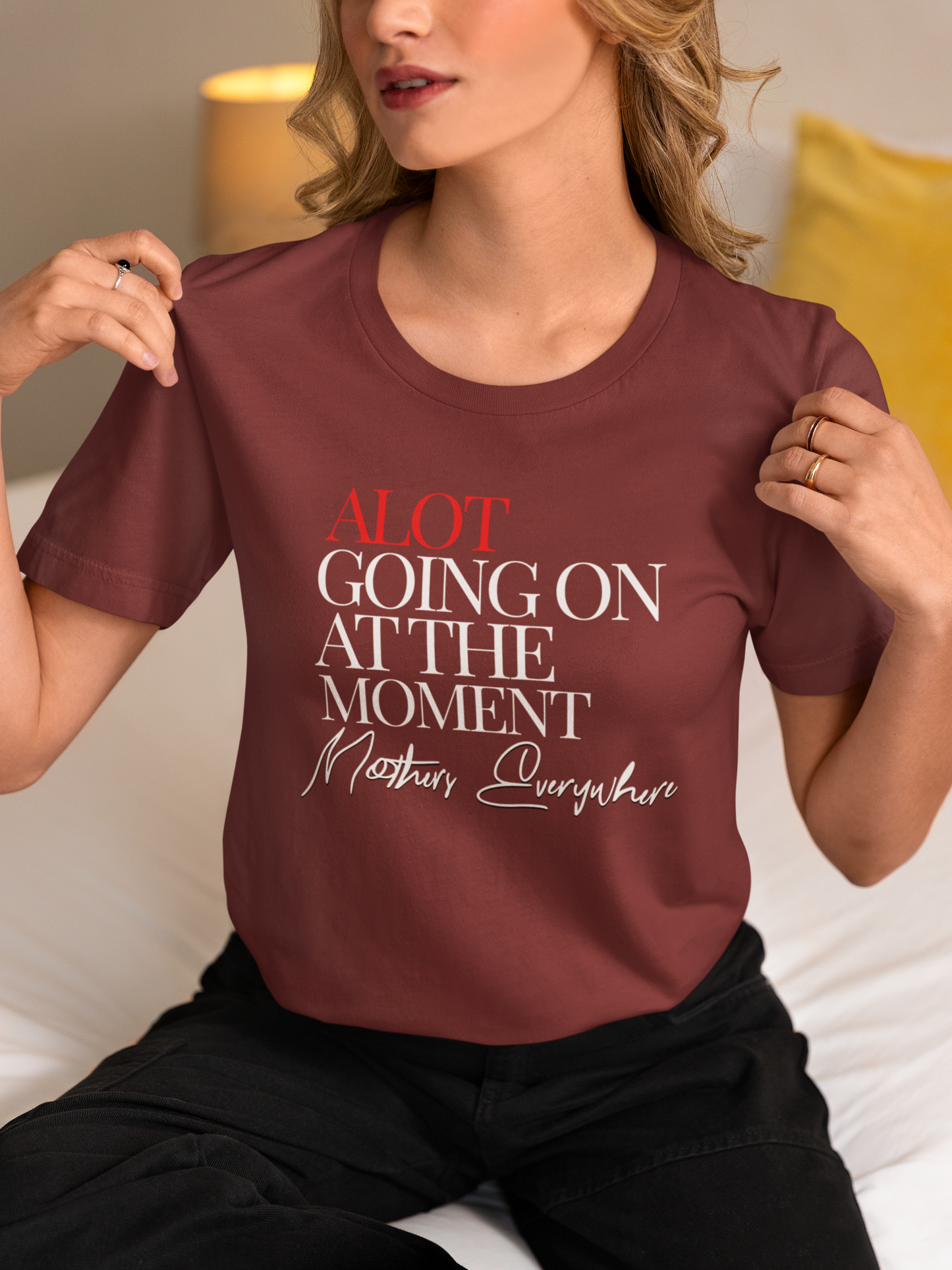 alot-going-on-at-the-moment-mothers-everywhere-tee-maroon