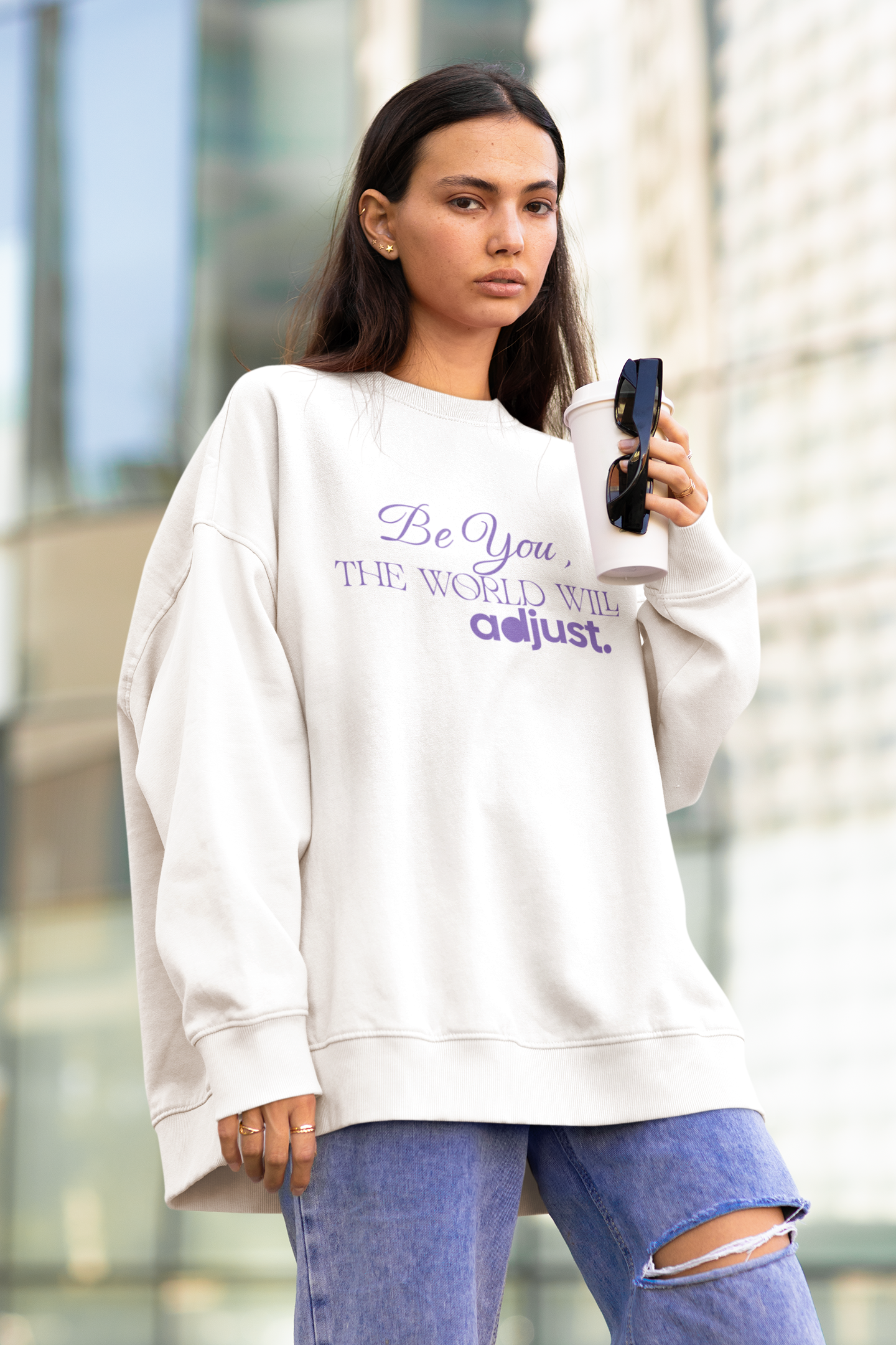 be-you-the-world-will-adjust-sweatshirt-white