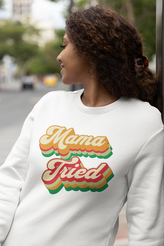 mama-tried-woman-sweatshirt-white