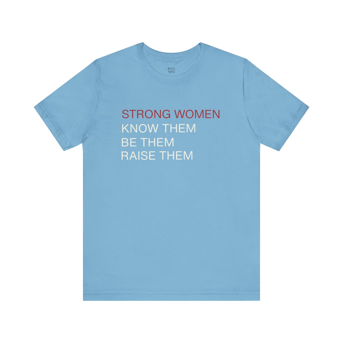 strong-women-be-them-know-them-raise-them-tee-closeup-blue
