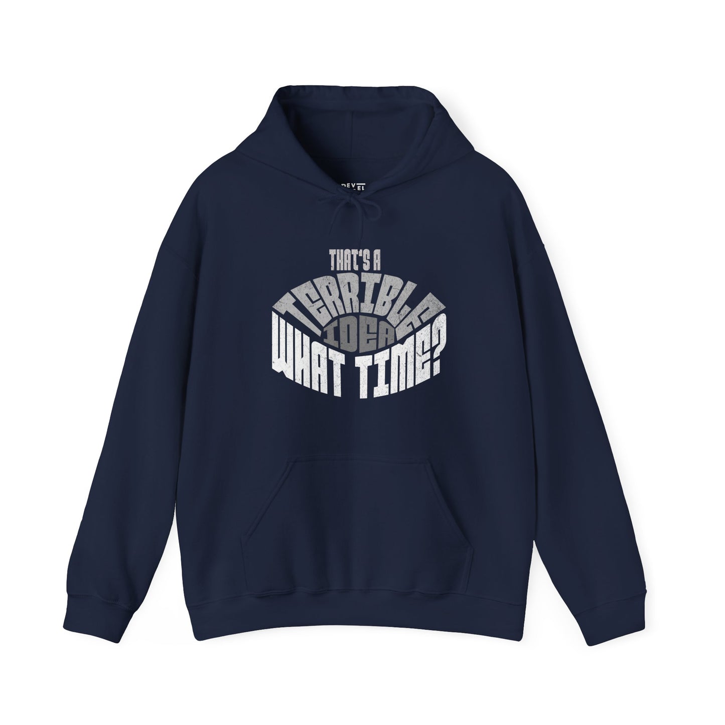 thats-a-terrible-idea-what-time-humorous-funny-hoodie-closeup-navy