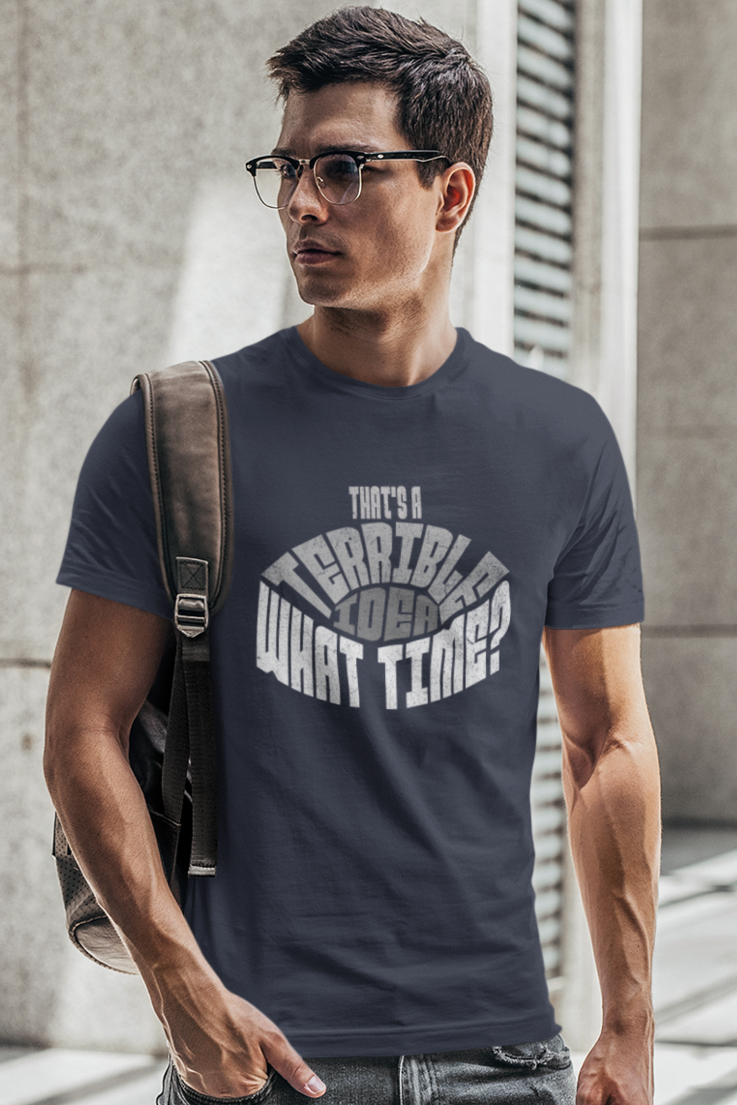 thats-a-terrible-idea-what-time-humorous-funny-tshirt-navy