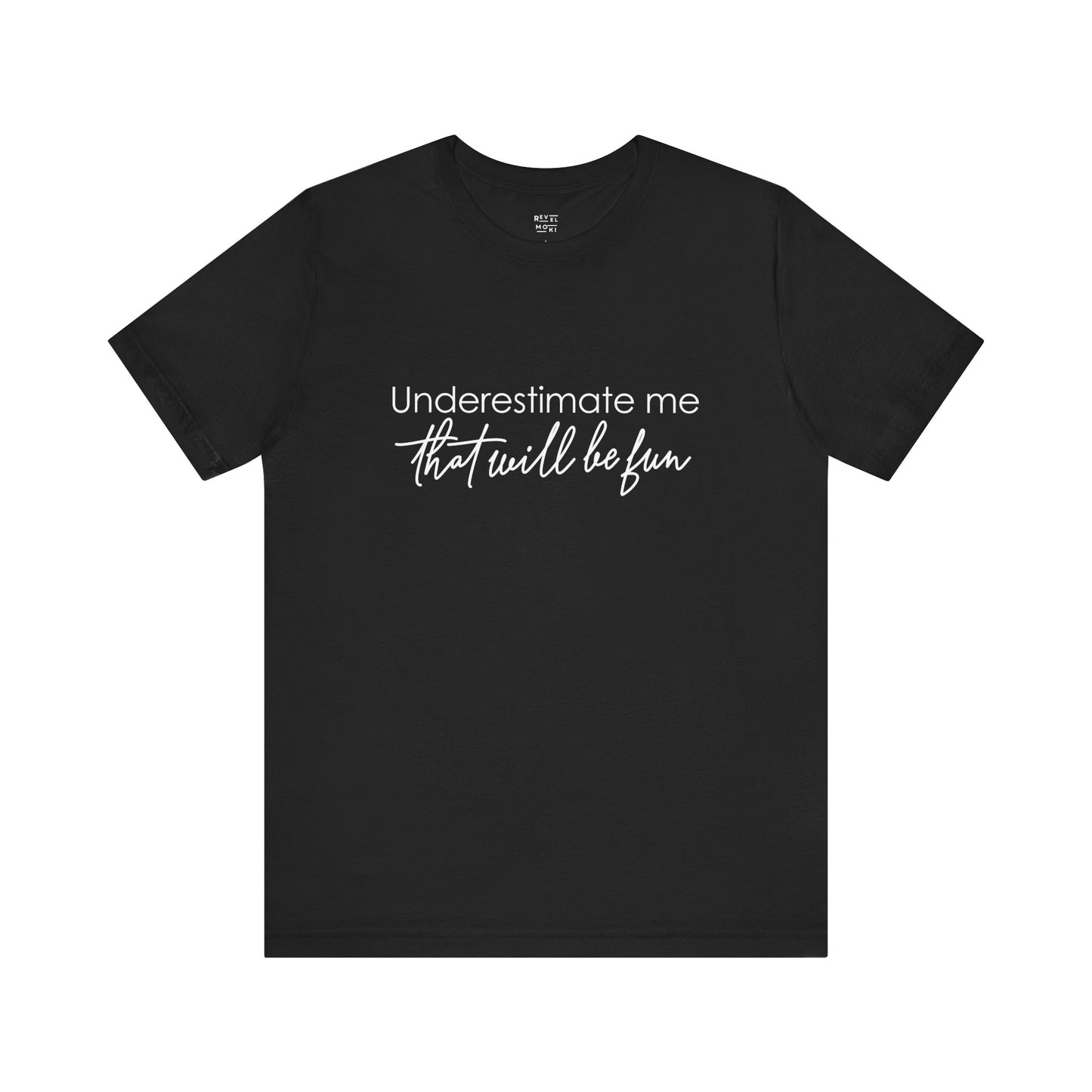 underestimate-me-that-will-be-fun-woman-tshirt-closeup-black