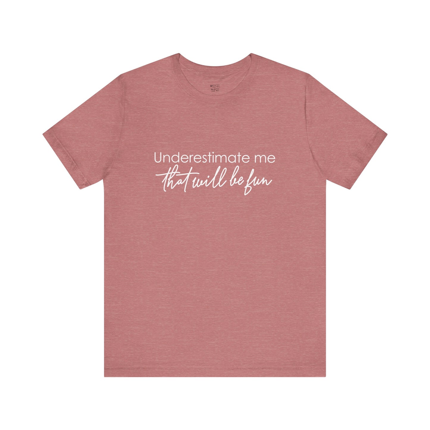 underestimate-me-that-will-be-fun-woman-tshirt-closeup-mauve