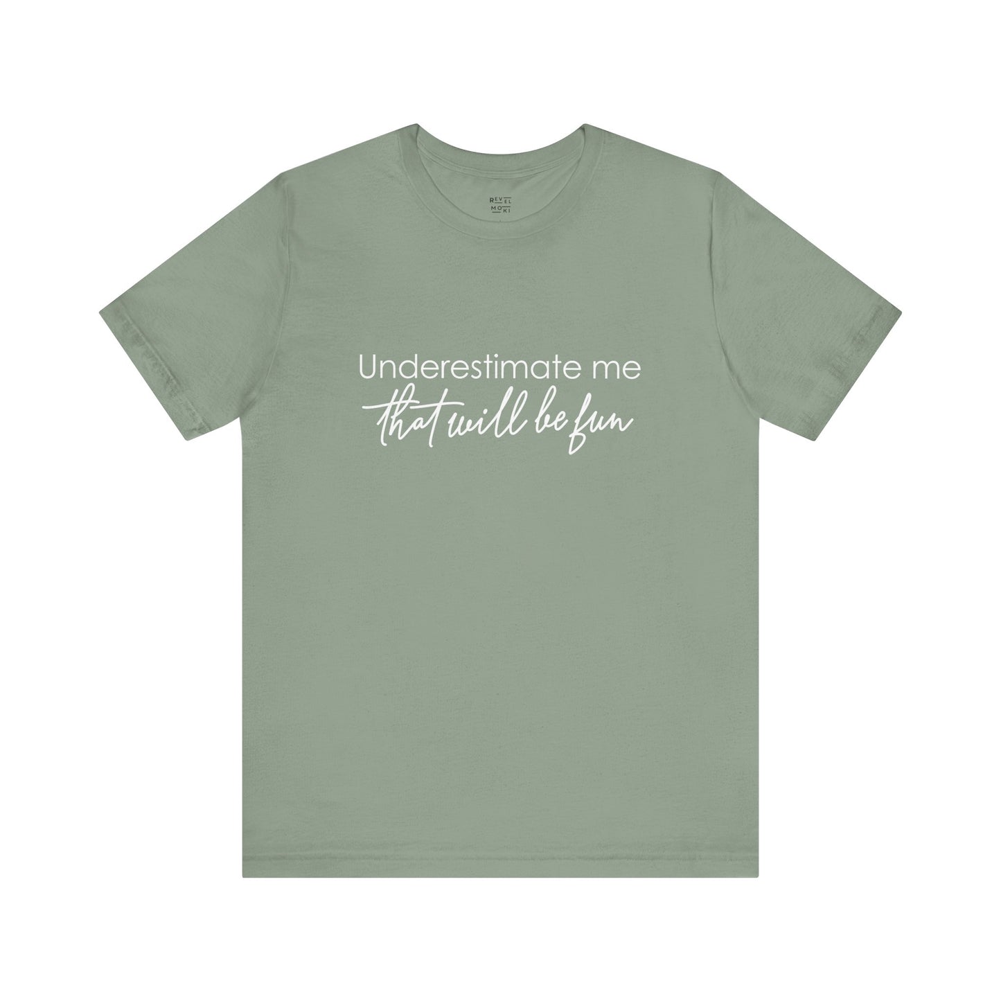 underestimate-me-that-will-be-fun-woman-tshirt-closeup-sage