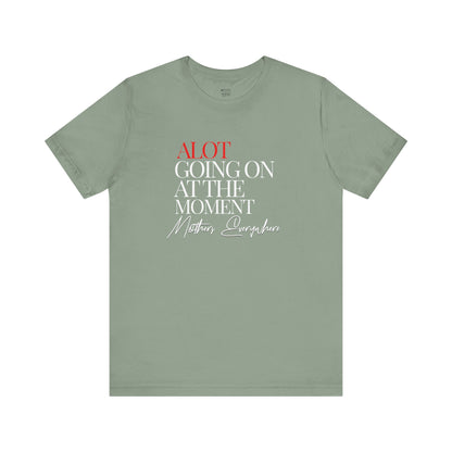 alot-going-on-at-the-moment-mothers-everywhere-tee-closeup-sage