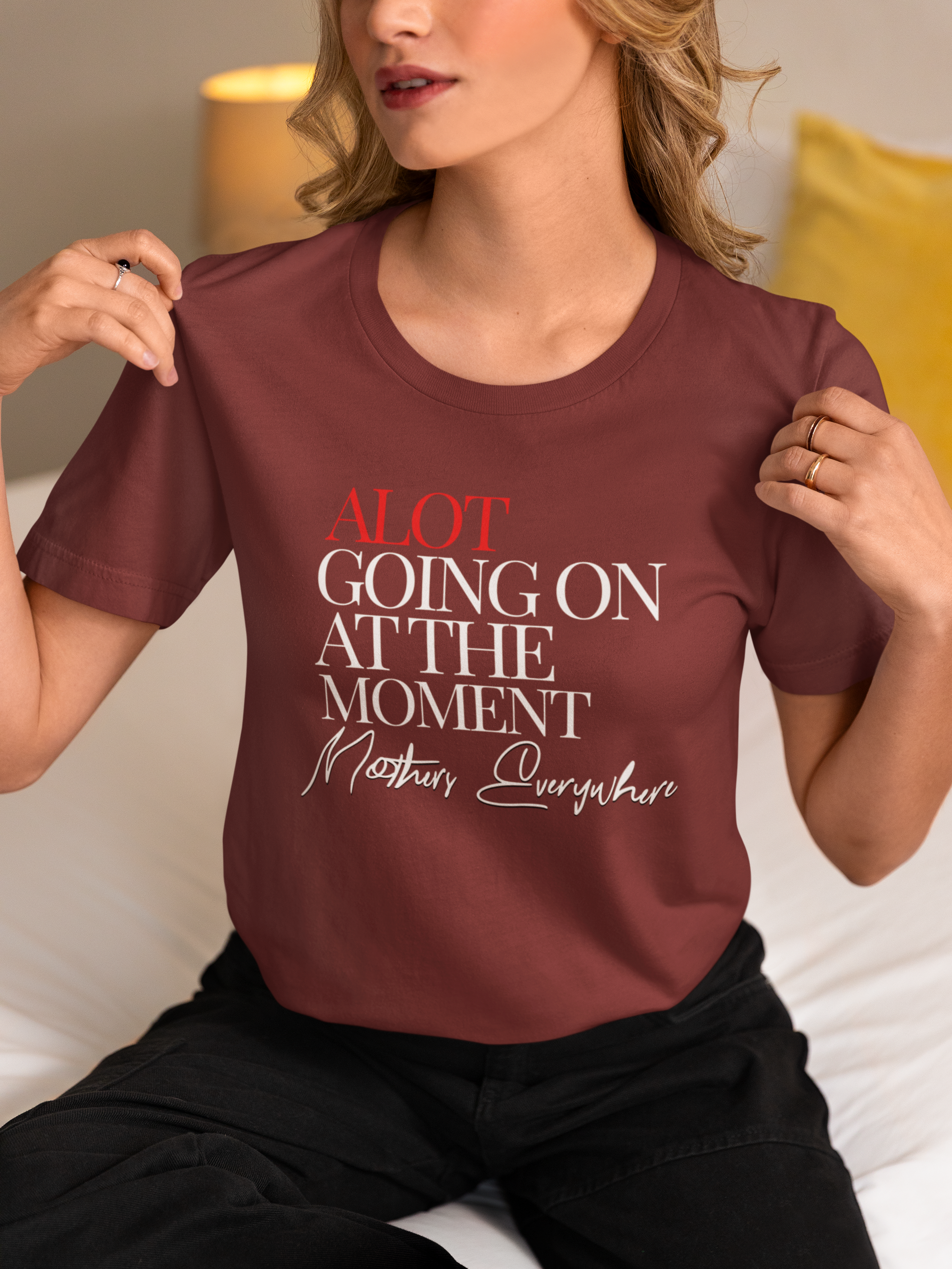 alot-going-on-at-the-moment-mothers-everywhere-tee-maroon