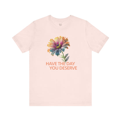 have-the-day-you-deserve-woman-tee-closeup-pink