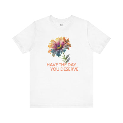 have-the-day-you-deserve-woman-tee-closeup-white
