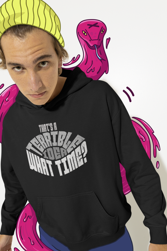thats-a-terrible-idea-what-time-humorous-funny-hoodie-black
