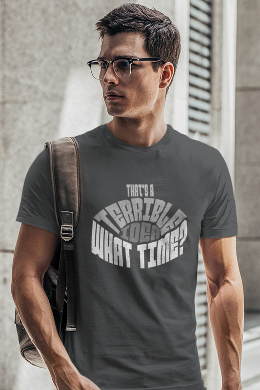 thats-a-terrible-idea-what-time-humorous-funny-tshirt-asphalt