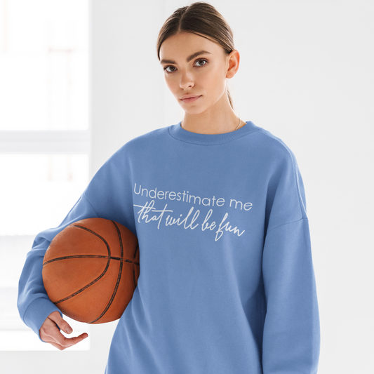 underestimate-me-that-will-be-fun-woman-sweatshirt-blue