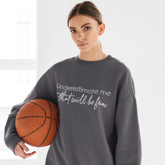 underestimate-me-that-will-be-fun-woman-sweatshirt-charcoal