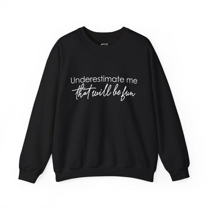 underestimate-me-that-will-be-fun-woman-sweatshirt-closeup-black