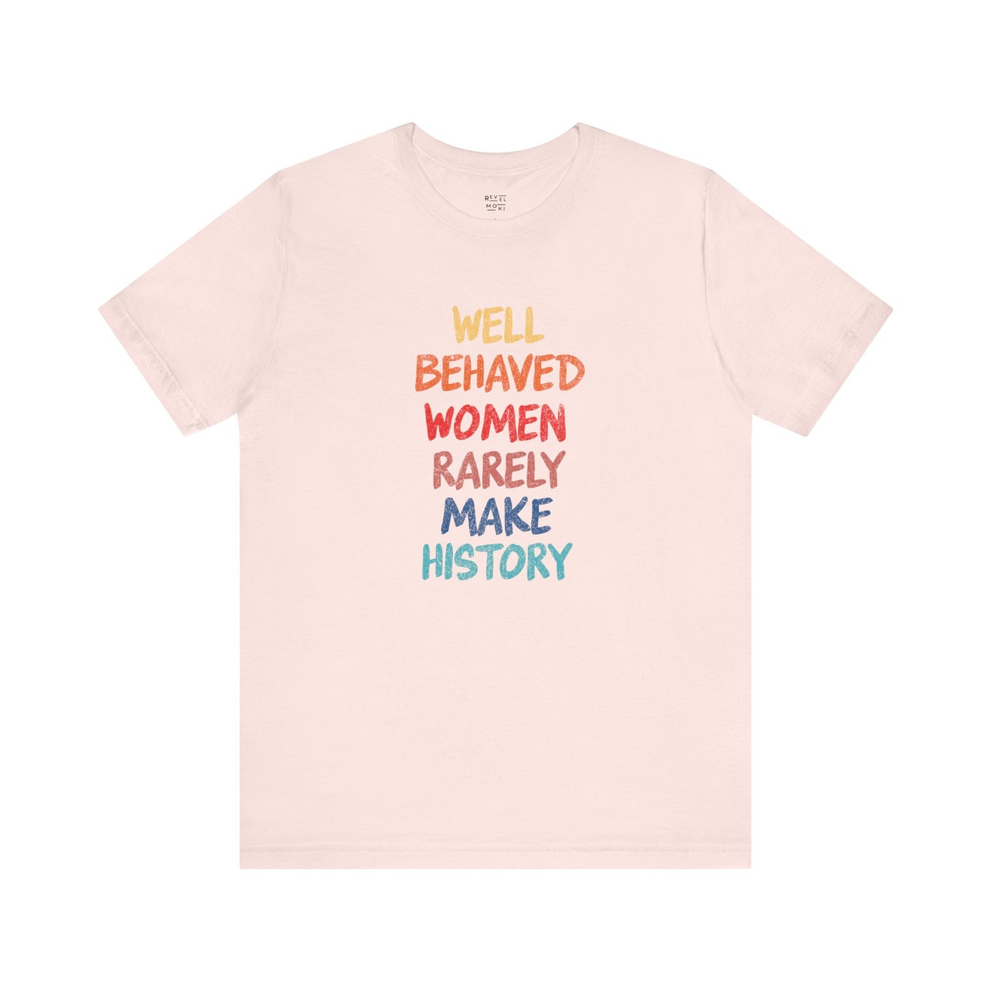 well-behaved-women-rarely-make-history-pink-tee