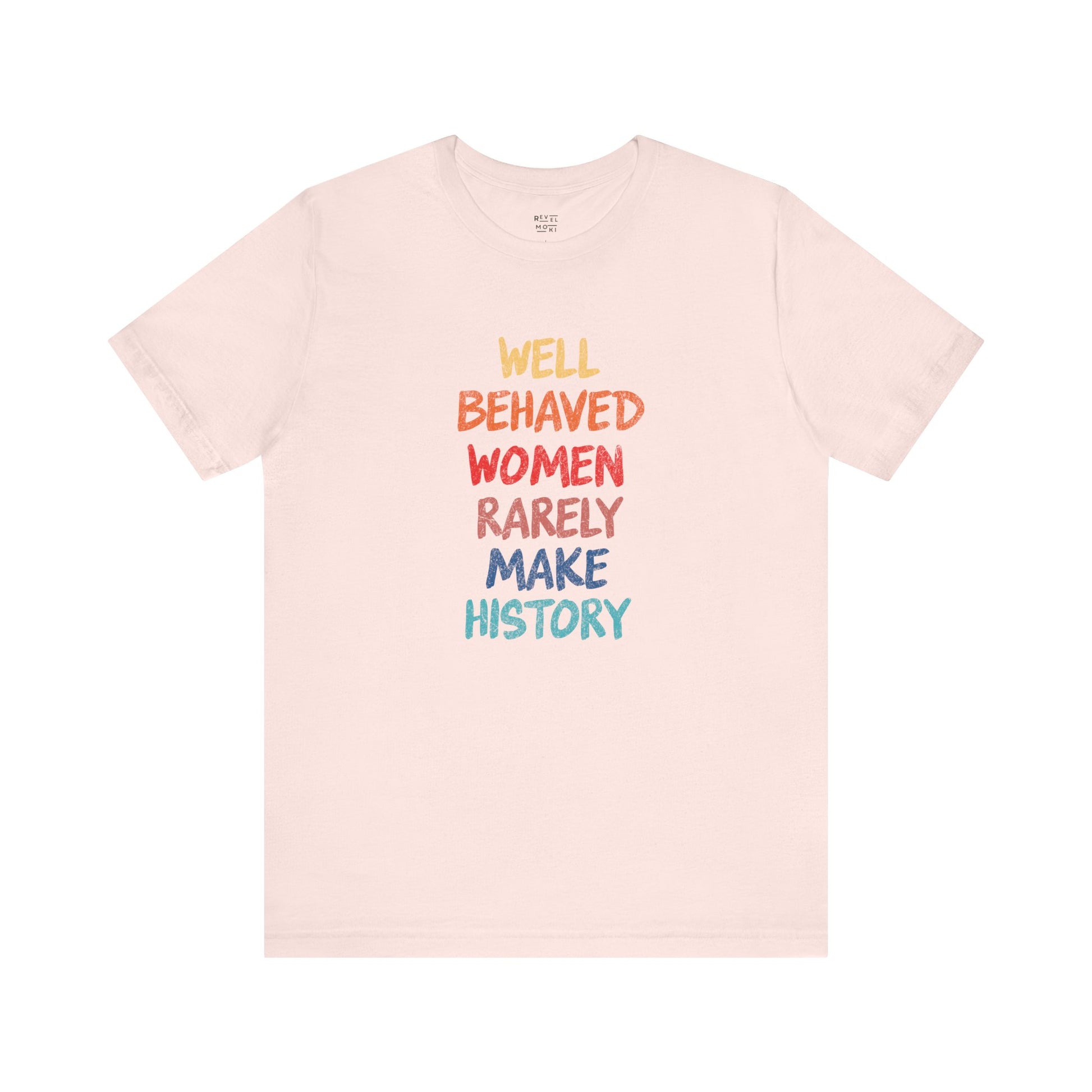 well-behaved-women-rarely-make-history-pink-tee