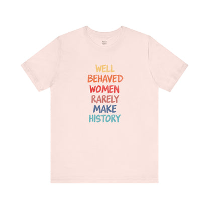 well-behaved-women-rarely-make-history-pink-tee
